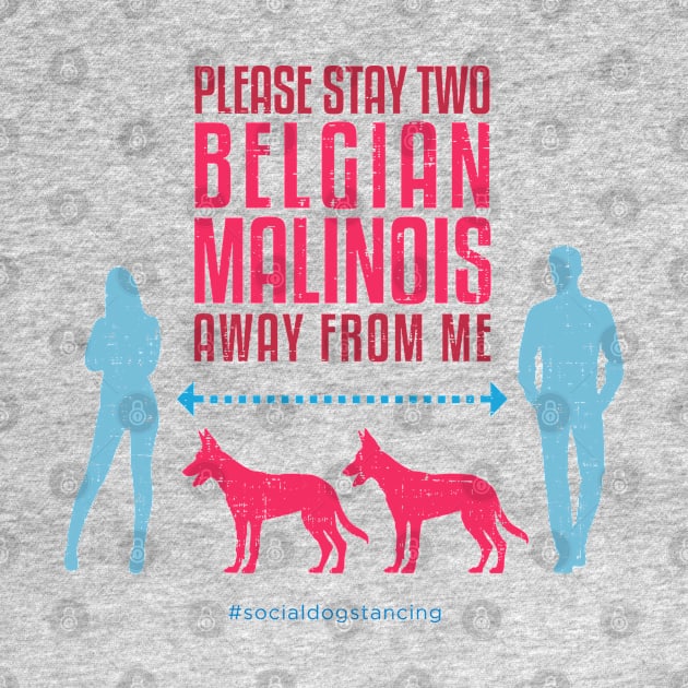 Belgian Malinois Social Distancing Guide by Rumble Dog Tees